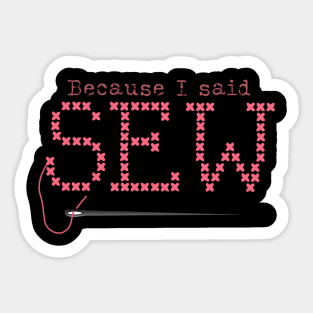 Because I said sew Sticker